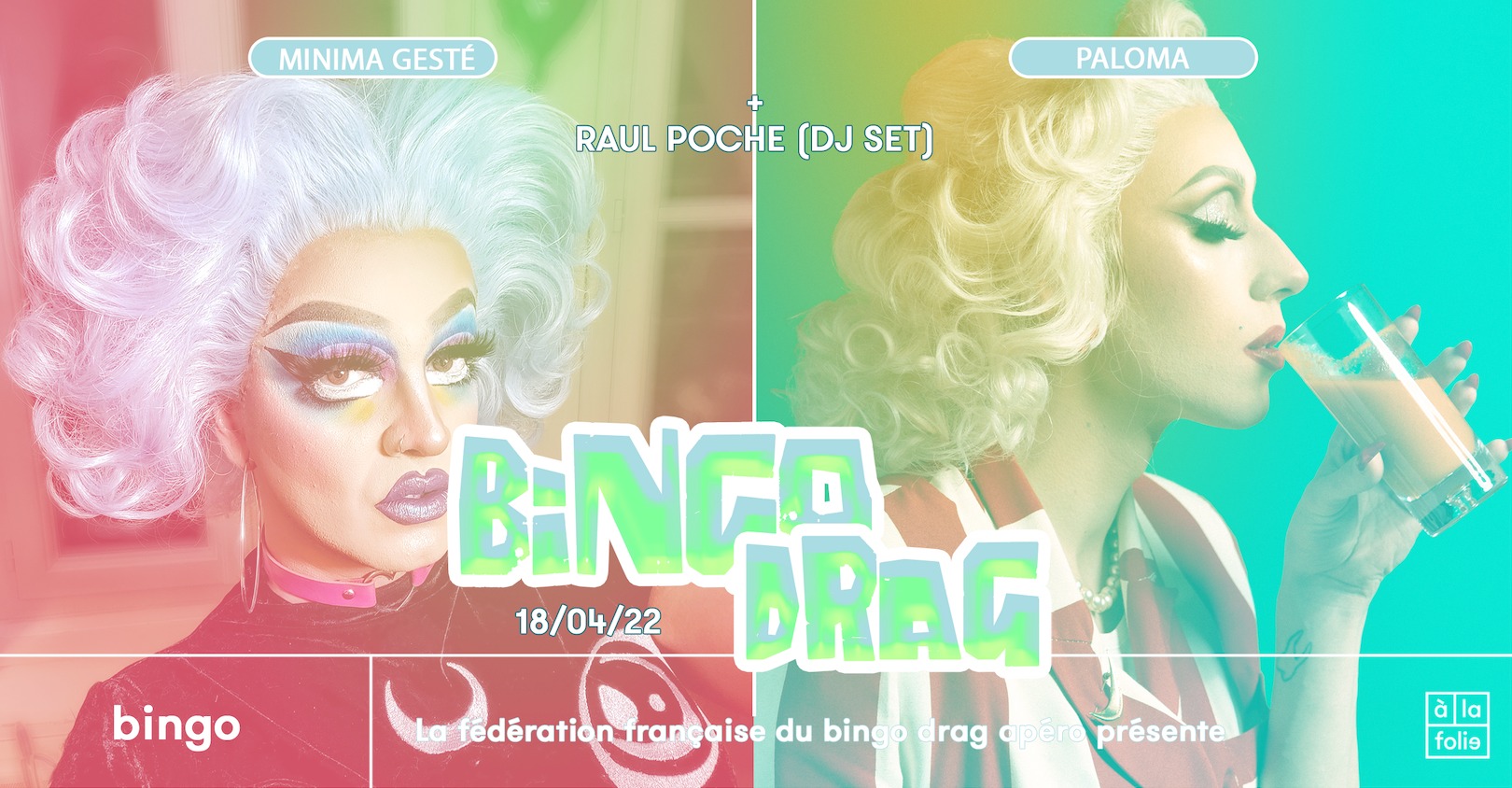 Le Bingo Drag (jour férié) · Minima Gesté & Paloma + Raul Poche