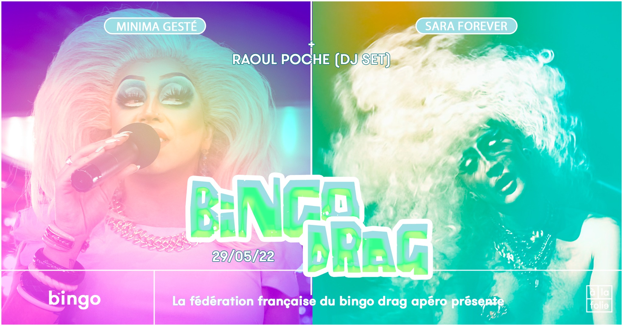 Le Bingo Drag · Minima Gesté & Sara Forever + Raul Poche (DJ set)