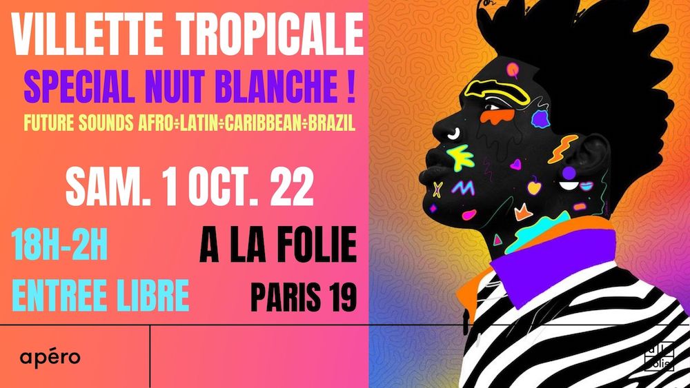 Villette Tropicale spécial Nuit Blanche à La Folie !