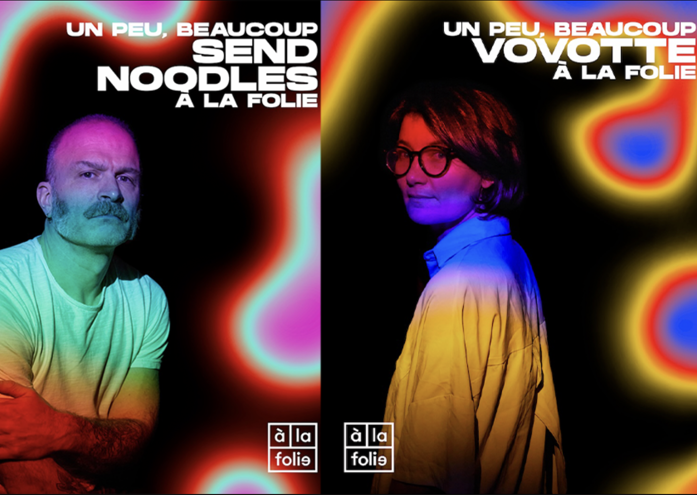 UN PEU · BEAUCOUP · SEND NOODLES & VOVOTTE · A LA FOLIE