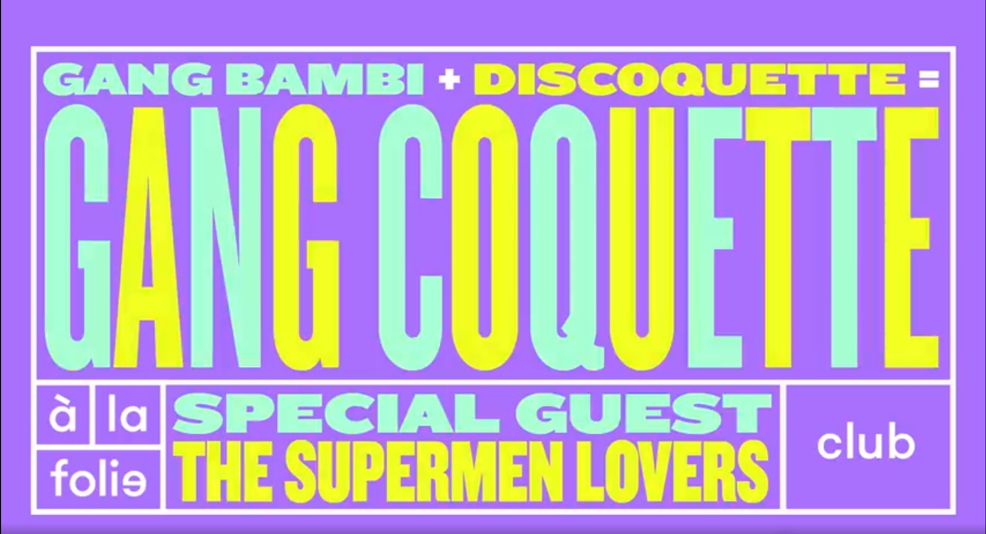 Gang Coquette w/The Supermen Lovers à la Folie
