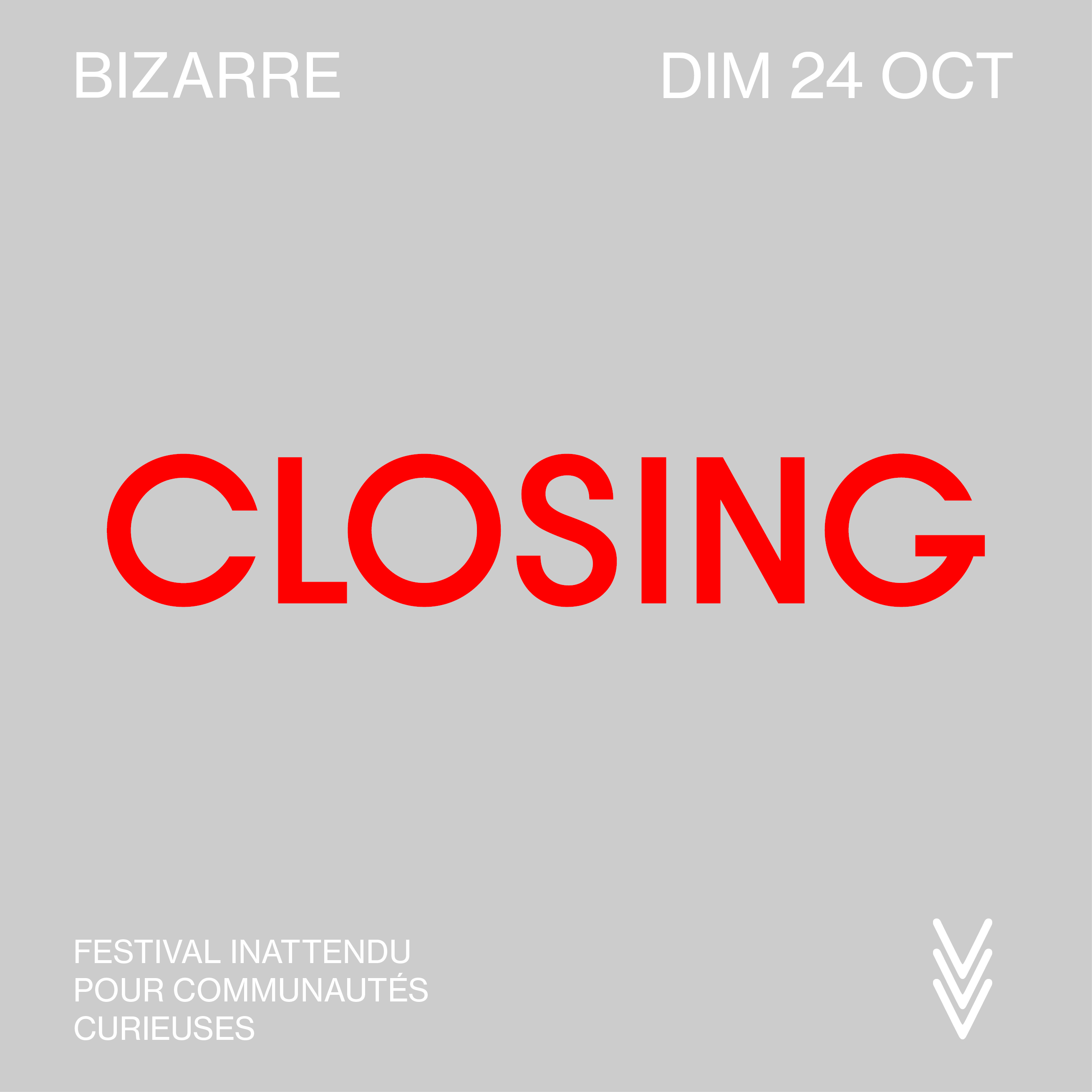 BIZARRE · Closing