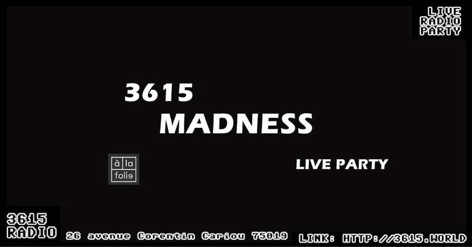 3615 "MADNESS"