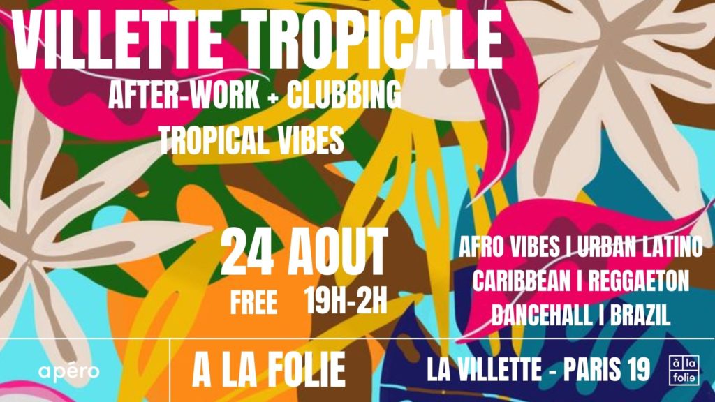 Villette in da Tropics ~ Tropical vibes after-work Afro, Latin, Brazil & Caribbean !