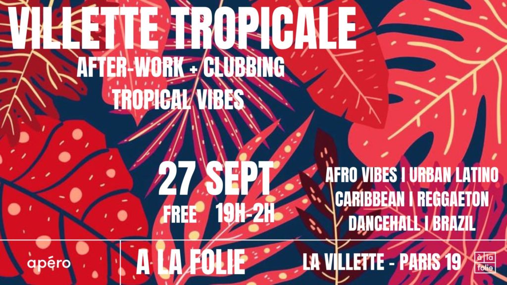 Villette in da Tropics ~ Tropical vibes after-work Afro, Latin, Brazil & Caribbean !
