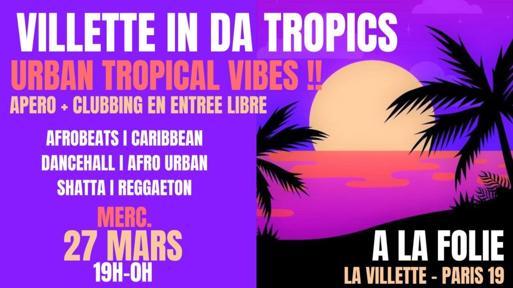 Villette in da tropics - Apero & Clubbing Urban Tropical Vibes à la folie