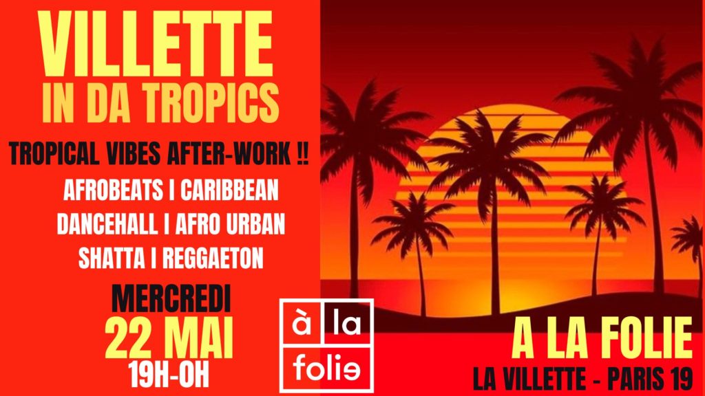 Villette in da Tropics 22/5 ~ Tropical vibes after-work !