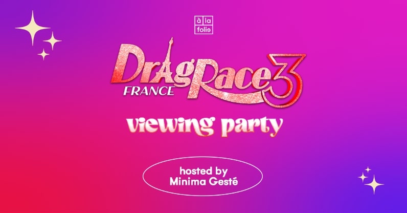 Drag Race France Viewing Party · hosted par Minima Gesté