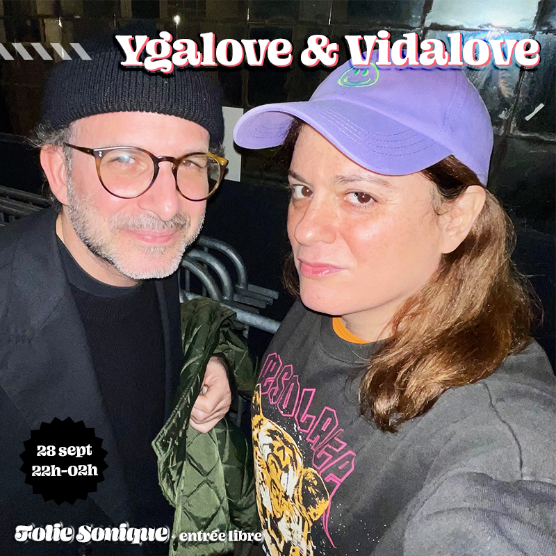 Folie Sonique : Ygalove & Vidalove