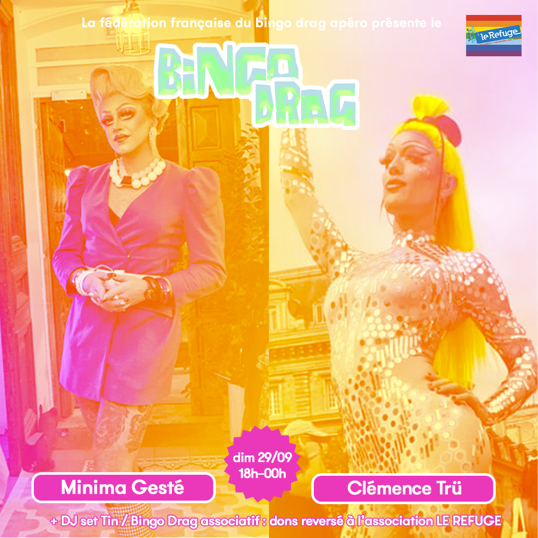 Bingo Drag : Minima Gesté & Clémence Tru (association Le Refuge)